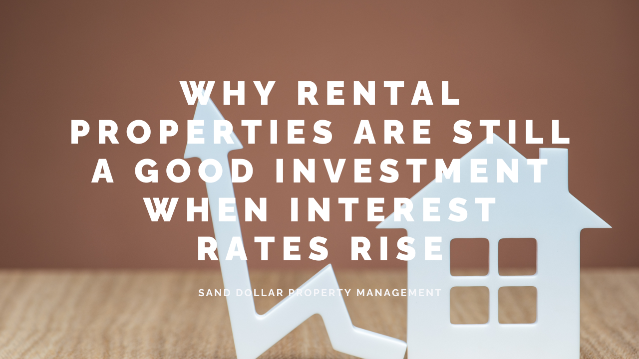 Why Rental Properties Are Still a Good Investment When Interest Rates Rise